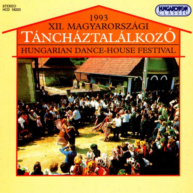 1993 Xii. Magyarorszã¢gi Tã¢nchã¢ztalã¢lkozã³ (twelth Hungarian Dance-house Festival, 1993)