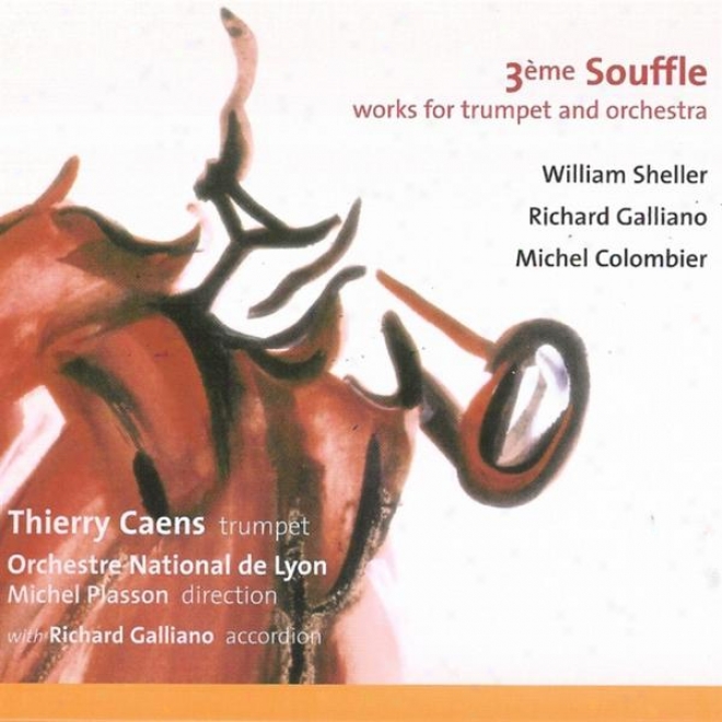 3ã¸me Souffle - Work For Trumpet And Orchestra (william Sheller - Richard Galliano - Michel Colomboer)