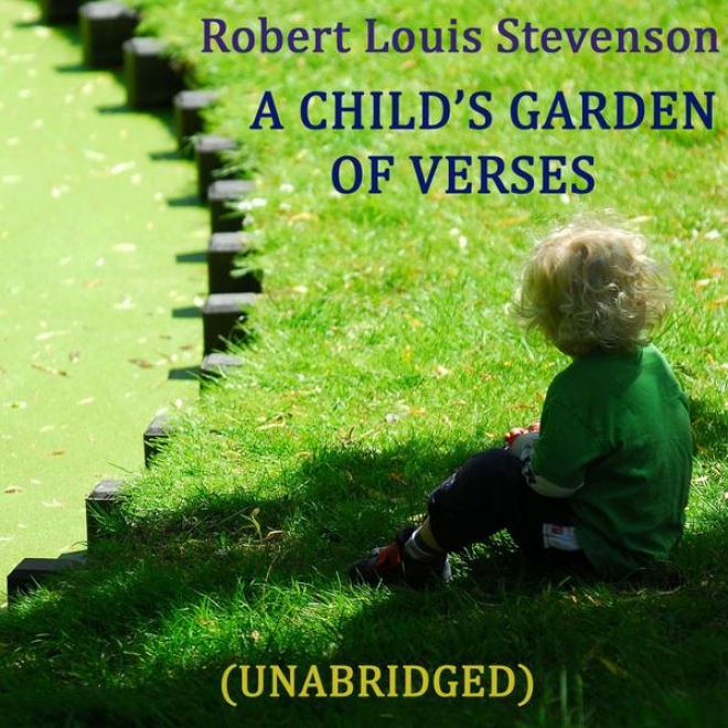 A Child's Garden Of Verses, Children's Poetry, Unabridged, By Robert Louis Stevenson