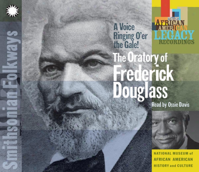 A Voice Ringing O'er The Gale! The Oratory Of Frederick Douglass Read By Ossie Davis