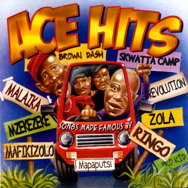 Ace Hits: Kwauto Grant To: Brown Dash, Skwatta Camp, Malaika, Mzekezeke, Mafikizolo, Mapaputsi, Ringo, Pro Kid, Zola, Revolution