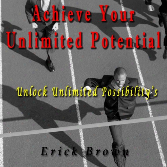 Achieve Your Unlimited Potential And Create Boundless Possibilities Self-hypnosis