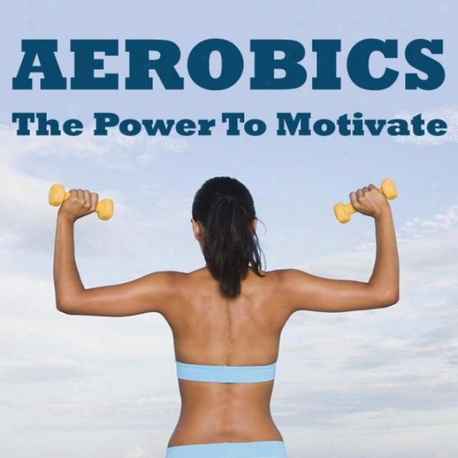 "aerobics - The Power To Motivate Megamix (fitness, Cardio & Aerobic Session) ""even 32 Counts"
