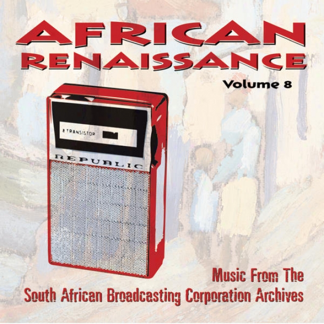 African Renaissance - Vol 8 - Traditional Dances, Wedding & Courtship Songs