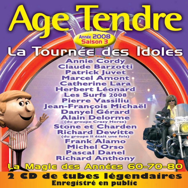 Age Tendre... La Tournã©e Des Idoles, Vol. 3: aL Magie Des Annã©es 60-70-80