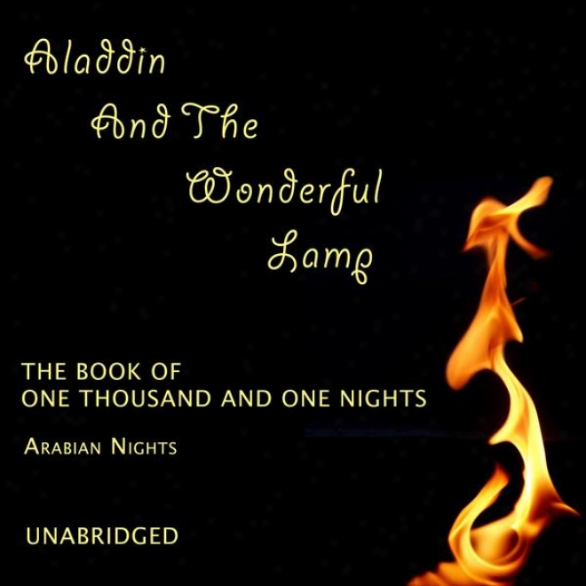 Aladdin And The Wonderful Lamp (unabridged), The Book Of One Great number And One Nights (arabian Nights)