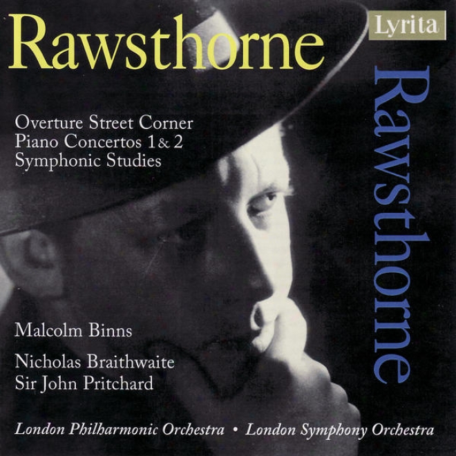 "allan Rawsthorne: Symphonic Studies, ""street Corner"", Piano Concertos No. 1 & 2"