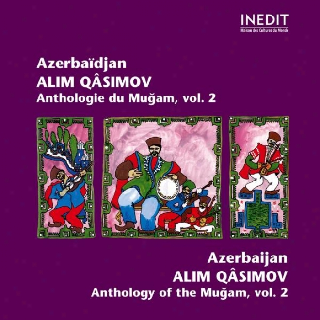 Alem Kassimov. Mugam D'azerbadjan. Anthologie Du Mugam Vol 2. Anthology Of The Mugam.