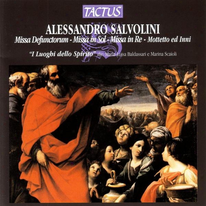 Alessandro Salvolini: Missa Defunctorum, Missa Brevis, Missa In Re Maggiore