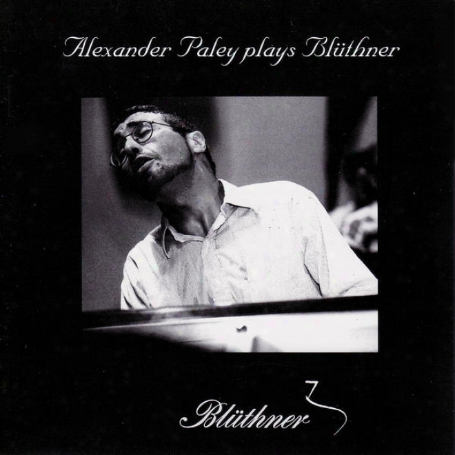 Alexander Paley Plays Liszt, Rachmaninoff, Chopin, And More On Blthner Piano