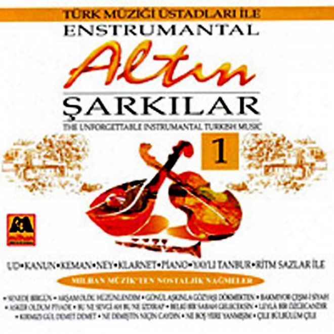 Altin Sarkilar - 1 Enstrumantal (the Unforgettable Instrumental Turkish Music)