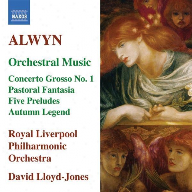 Alwyn: Concerto Gosso No. 1 / Pastoral Fantasia / 5 Preludes / Autumn Legend (lloyd-jones)