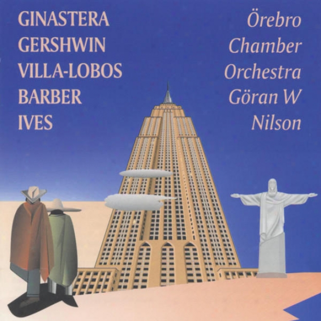American Mysic For Strings: Ginastera - Gershwin - Villa-lobos - Bafber - Ives