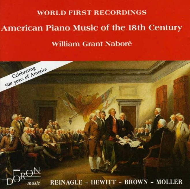 American Piano Music Of The 18th Century: Works Of Reinagle, Moller, Hewitt And Brown