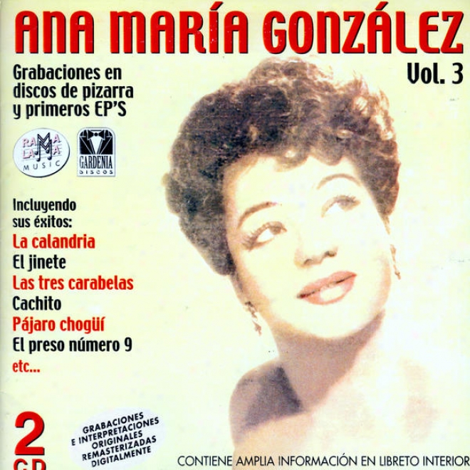 Ana Marã­a Gonzã¢lez. Grabaciones En Discos De Pizarra Y Primeros Ep's Vol.3