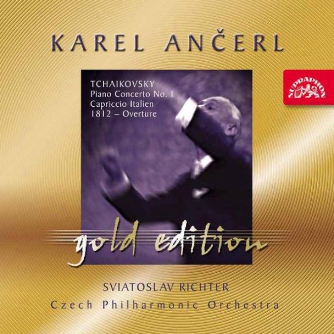 Ancerl Gold Edition 20 Tchaikovsky: Piano Concerto No.1 In B Flat Minor, Capriccio Italien, 1812 Overture