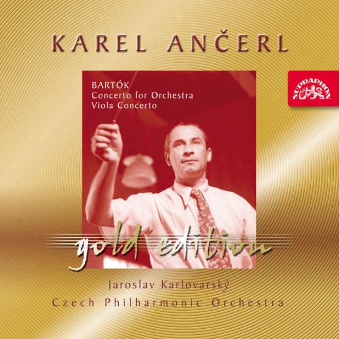 Ancerl Gold Edition 26 Bartok: Concerto For Orchestra, Concerto For Viola And Orchestra
