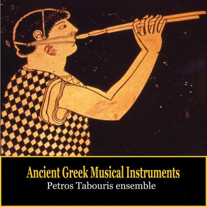 Ancient Greek Musical Instruments / Music Of Ancient Greece / Petros Tabouris Ensemble