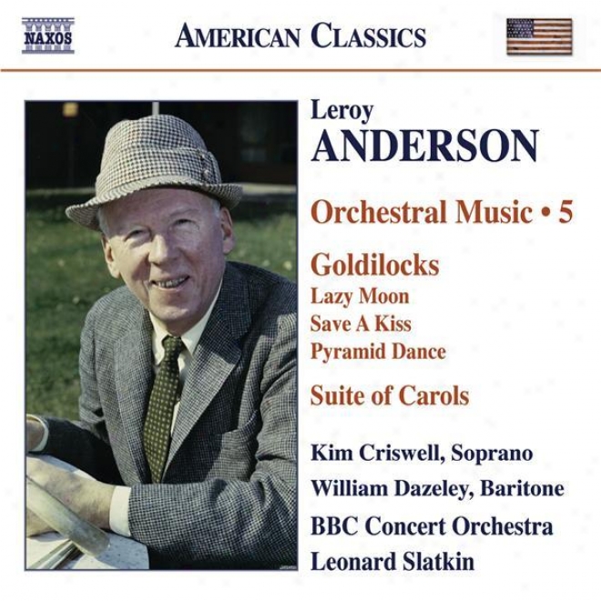 Anderson, L.: Orchestral Music, Vol. 5  Goldilocks  / Suite Of Carols (version Fr Woodwinds)