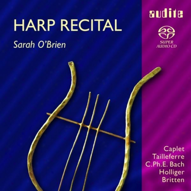 Andrã© Caplet, Benjamin Britten, Carl Philipp Emanuel Bach, Germaine Tailleferre & Heinz Holliger: Harp Recital