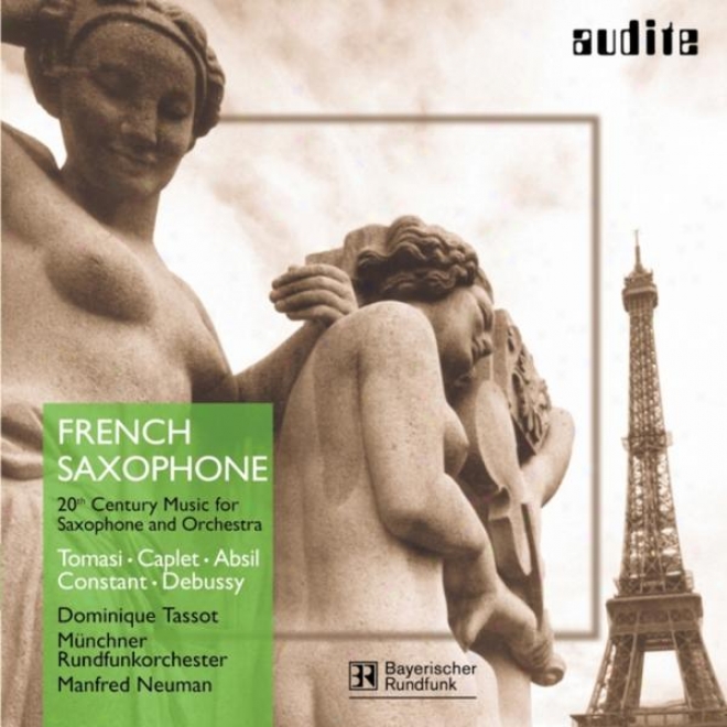 Andrã© Cap1et & Claude Debussy & Henri Tomasi & Jean Absil & Mafius Constan5: French Saxophone - 20th Century Music For Saxophnoe