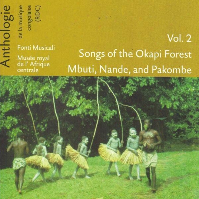 Anthologie De La Musique Congolaise Vol. 2: Songs Of The Okapi Forest Mbuti, Nande And Pakombe