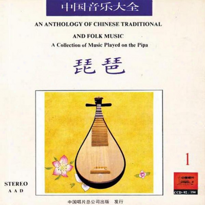 Anthology Of Chinese Traditional & Folk Music: Assemblage Played On The Pipa Vol. 1