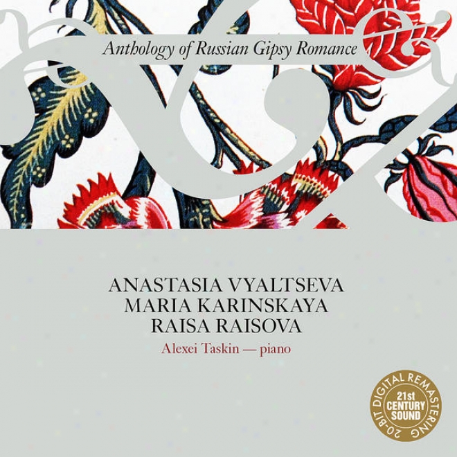 Selections Of Russian Gipssy Romance: Anastasia Vyaltseva, Maria Karinskaya, Raisa Raisova