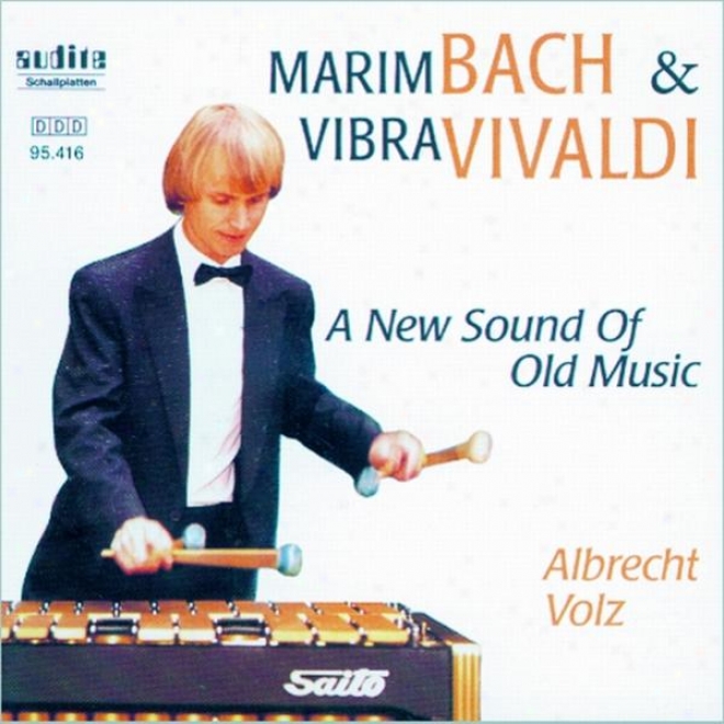 Antonio Vivaldi & Johann Sebastian Bach: Marimbach & Vibravaldi - A New Cuttle-fish Of Old Melody