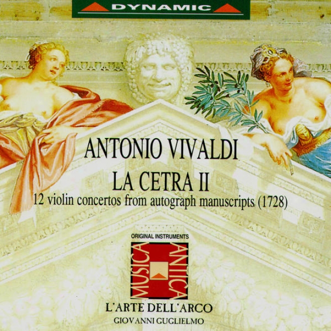 Antonio Vivaldi La Cetra Ii: 12 Violin Concertos From Autograph Manuscripts (1728)