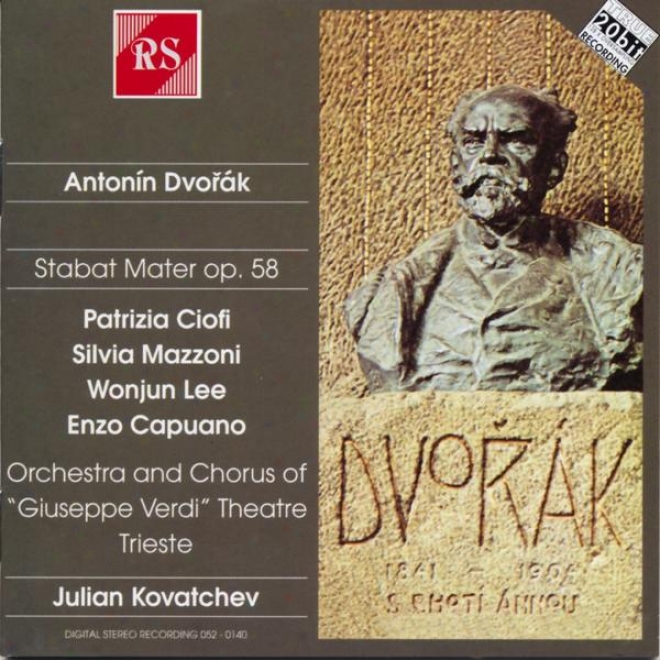 Antonã­n Dvo&#345;ã¢k : Stabat Mater, Op. 58 For Soli, Chorus And Orchestra