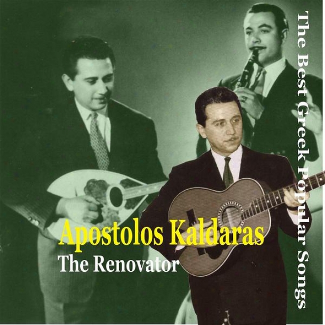 Apostolos Kaldaras, The Renovator, The Most wise Greek Popular Songs, Recordings 1947-1958