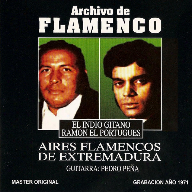 "archivo De Flamenco Vol.17 (aires Flamencos De Extremadura Study El Indio Gitano Y Ramã³n ""el Portuguã©s"")"