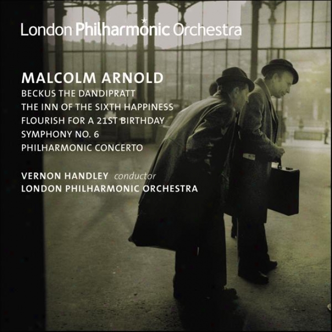 Arnlld, M.: Symphony No. 6 / Philharmonic Concerto / The Inn Of The Sixth Happiness Suite / Beckus The Dandipratt (london Philharm