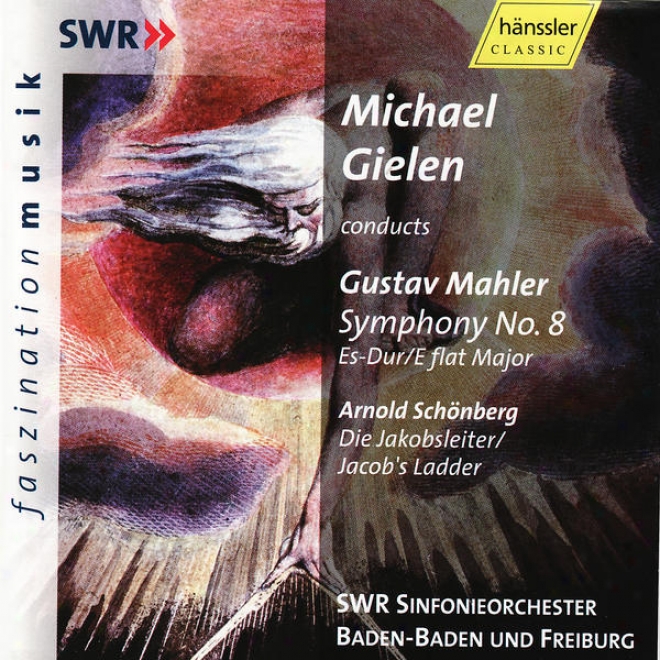 Arnold Schã¶nbetg: Die Jakobsleiter / Jacob's Ladder & Gustav Mahler: Symphony No. 8