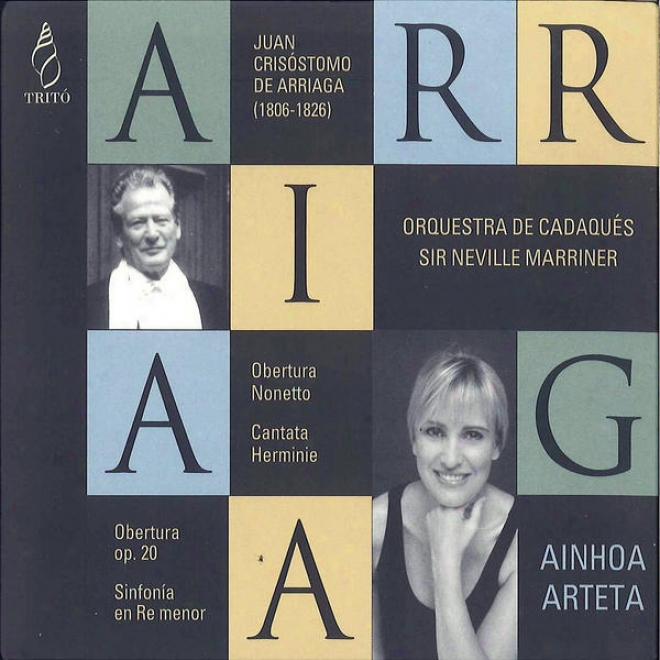 Arriaga: Obertura Nonetto, Cantata Herminie, Obertura Op. 20, & Sinfonã­a En Re Menor