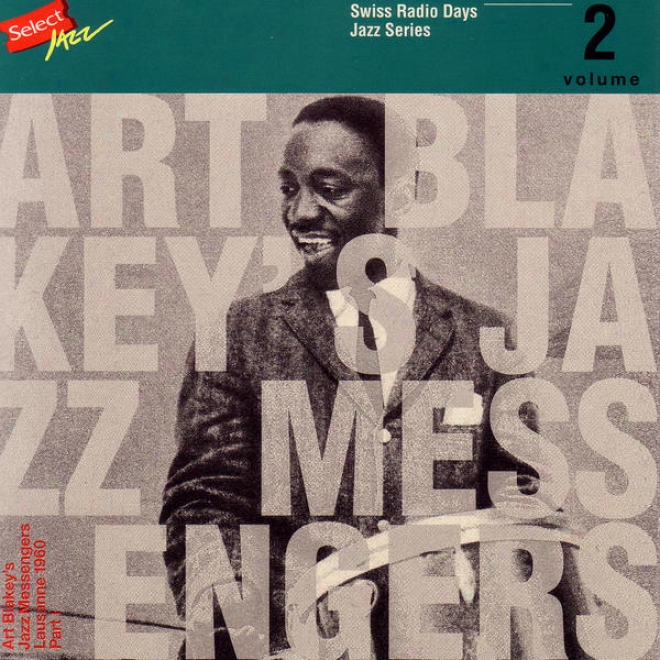 Trade Blakey's Jazz Messengers, Lausanne 1960 Part 2 / Swiss Radio Days, Jazz Seriee Vol.6