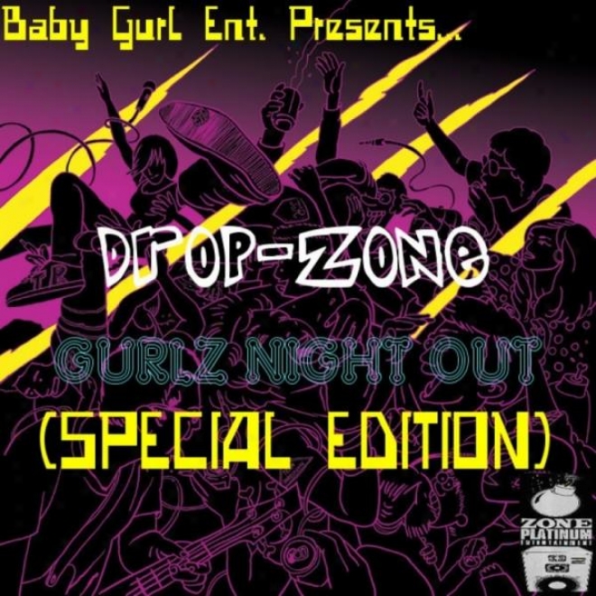 "baby Gurl Ent. Presents... ""dorp-zone"" Gurlz Night Out (special Edition)"