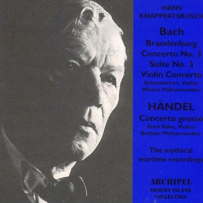 Bach : Brandeburg,concerto No.3,suite No.3,violin Concerto - Hã¤ndel : Concerto Grosso - Pfitzner : Palestrina