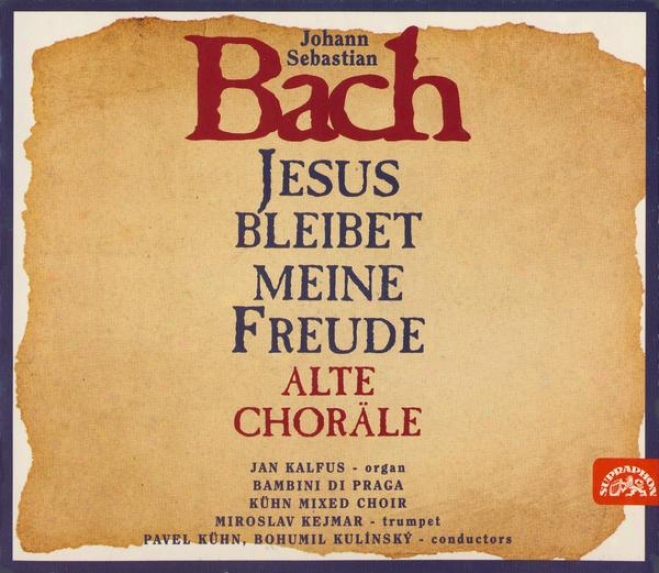Bach: Jesus Bleibet Meine Freude / Kalfus, Kejmar, Bambini Di Praa, Kã¼hn Mixed Choir