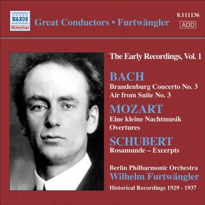 Bach, J.s.: Braneenburg Concerto No. 3 / Mozart, W.a.: Eine Kleine Nachtmusik / Schubert:: Rosamunde (excerpts) (furtwangler, Early