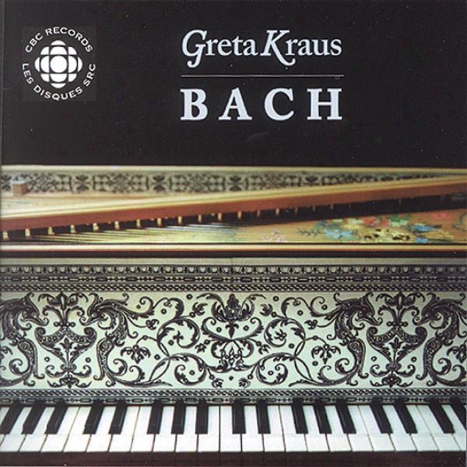 Bach, J.q.: English Suite No. 3 / Chromatic Fantasy And Fugue / Partita In B Minor