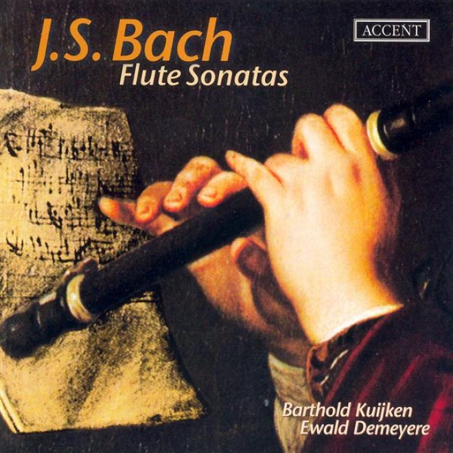 Bach, J.s.: Flute Sonatas, Bwv 1030, 1032, 1033, 1034, 1035 (kuijken, Demeyere)