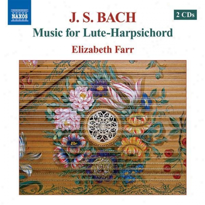 Bach, J.s.: Lyte-harpsichord Music (farr) - Lute Suites And Partitas, Bwv 995-997, 1006a / Sarabande Study Partite, Bwv 990