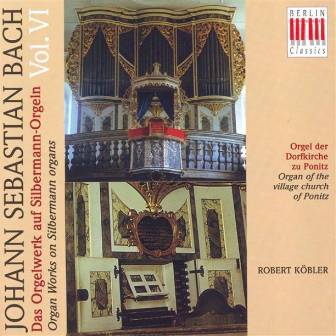 Bach, J.s.: Organ Music On Silbermann Organs, Vpl. 6 - Bwv 540, 546, 548, 550, 591 (kobler)