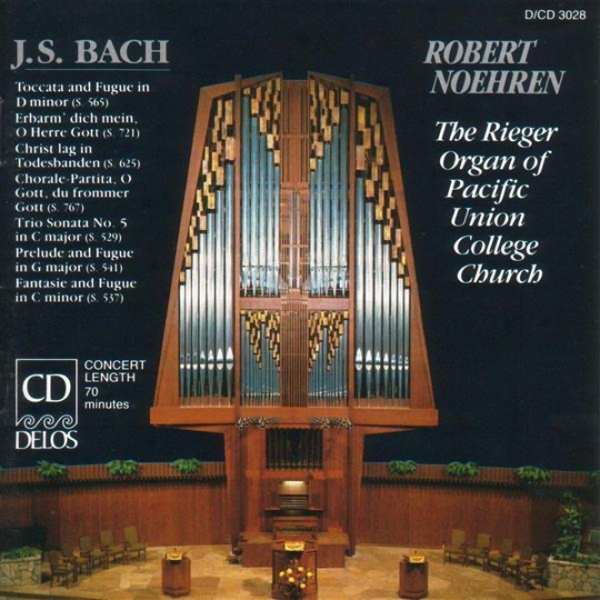Bach, J.s.: Organ Music (the Rieger Organ Of Pacific Union Coilege Church) (noehren)