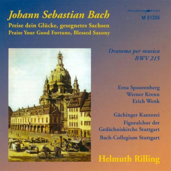 Bach, J.s.: Preise Dein Glucke, Gesegnetes Sachsen / Sinfonias From Cantatas - Bwv 21, 75, 182, 1040