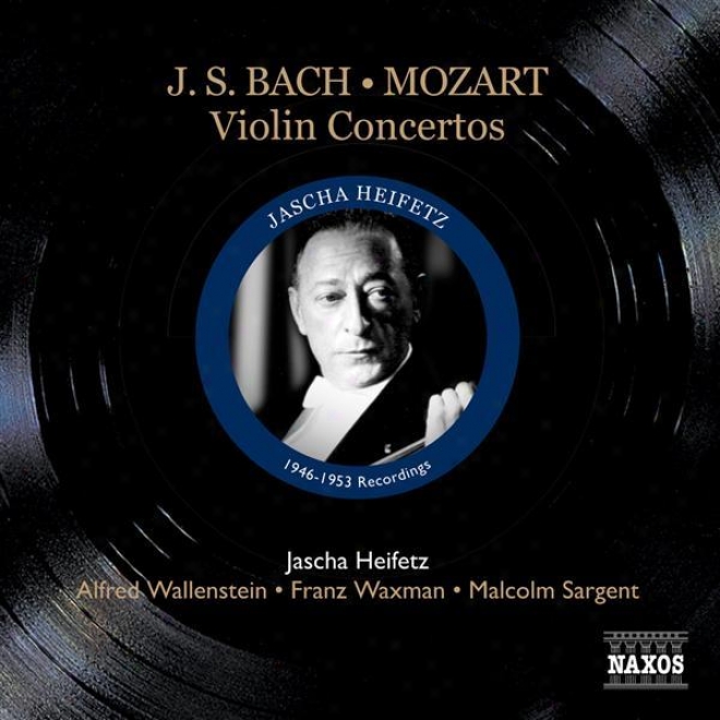 Bach, J.s.: Violjn Concertos / Mozart: Violin Concerto No. 5 (heifetz) (1946-53)