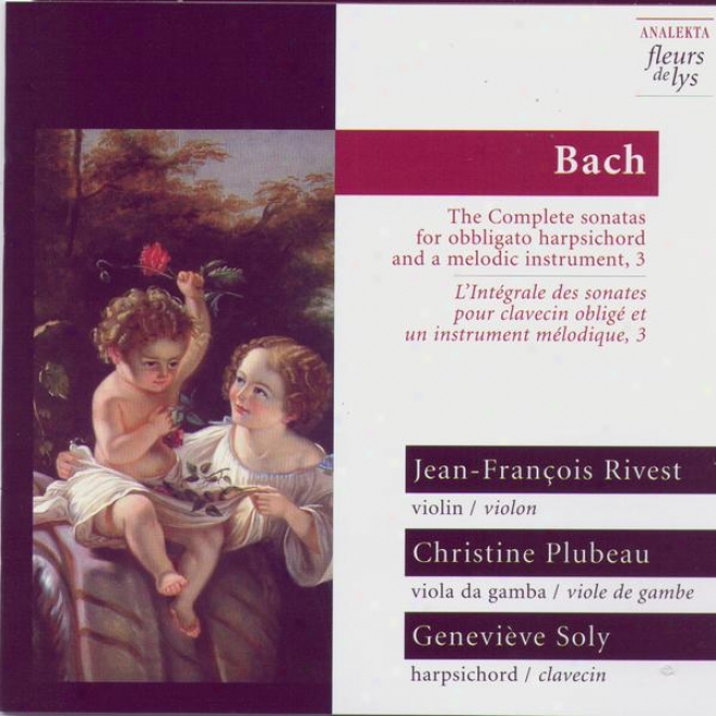 Bach: The Complete Sonatas For Obligato Harpsichord And A Melodic Instrument, 3