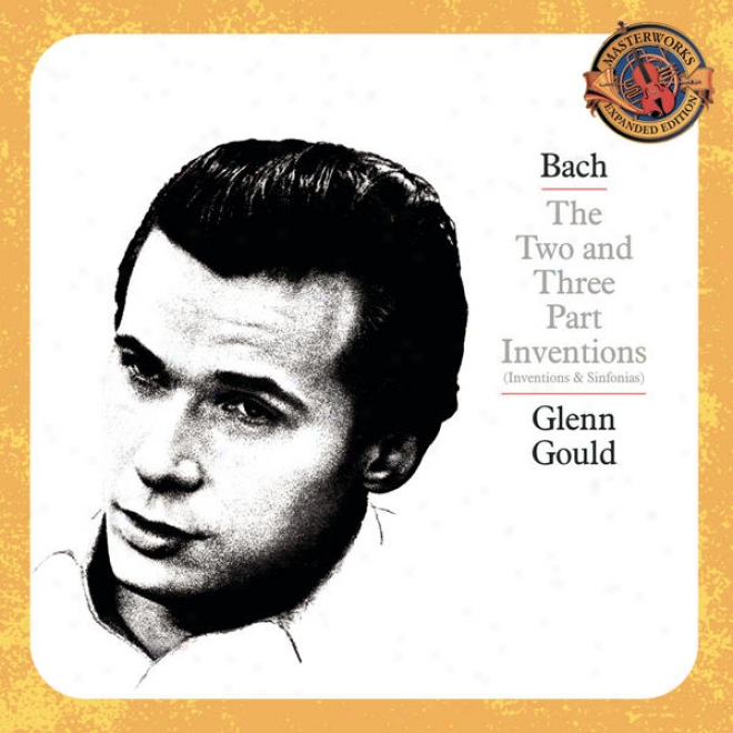 Bach: Two And Three Part Inventions And Sinfonias, Bwv 772-801 [expanded Edition]